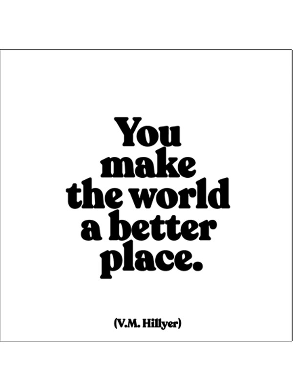 Quotable Magnets - "You make the world a better place"