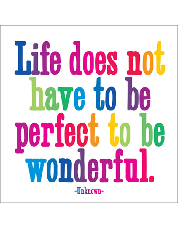 Quotable Magnets - "Life does not have to be perfect"