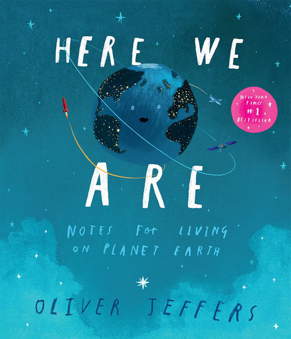 Here We Are: Notes For Living On Planet Earth