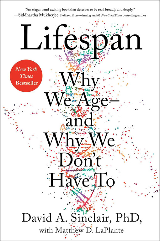 Lifespan: Why We Age - And Why We Don't Have To
