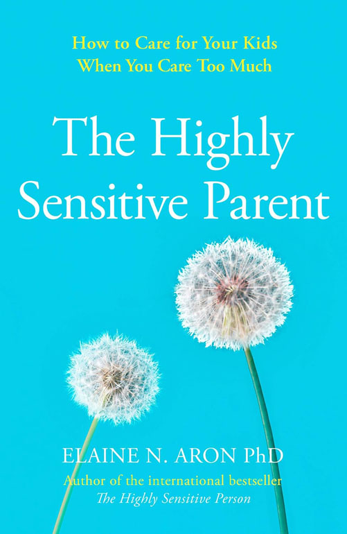 The Highly Sensitive Parent