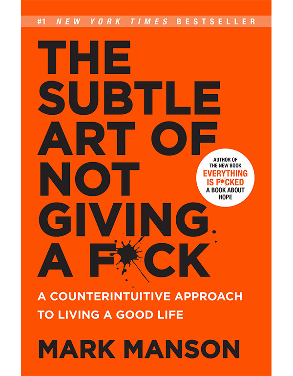 Cover: Subtle Art of Not Giving a F*Ck: A Counterintuitive Approach to Living a Good Life