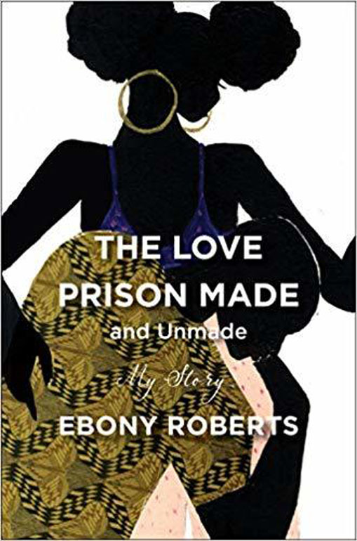 The Love Prison Made and Unmade