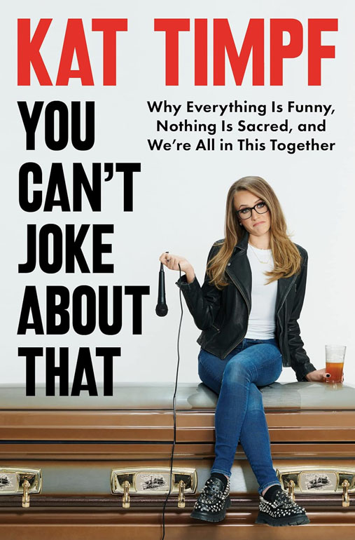 Cover: You Cant Joke About That: Why Everything Is Funny, Nothing Is Sacred, And Were All In This Together