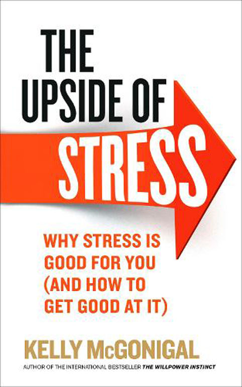 The Upside Of Stress