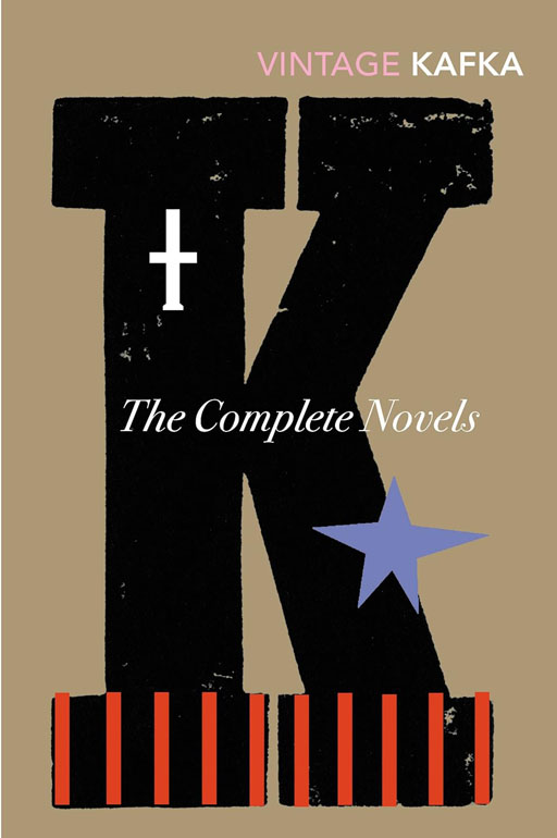Complete Novels: Includes The Trial, Amerika And The Castle