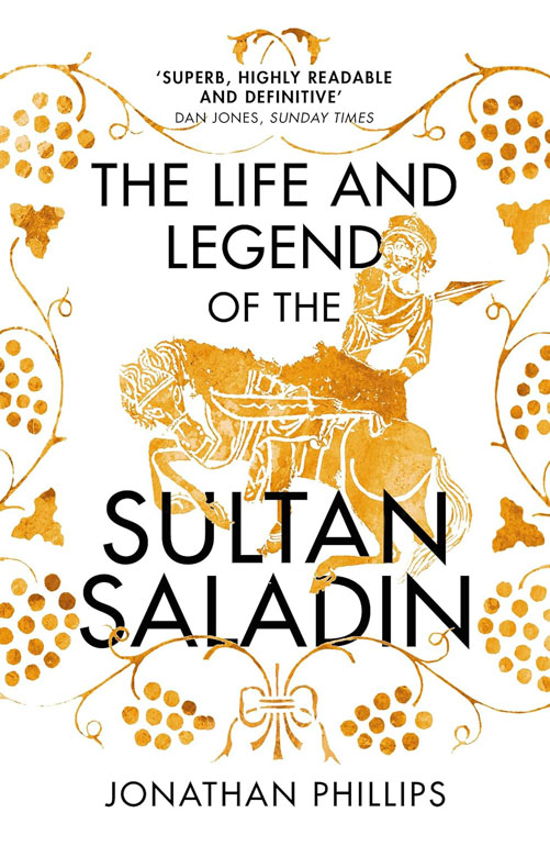 Cover: The Life and Legend of the Sultan Saladin