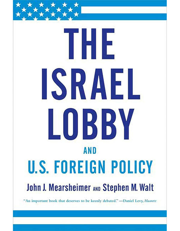 The Israel Lobby And Us Foreign Policy