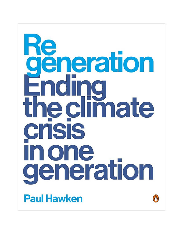 Cover: Regeneration : Ending the Climate Crisis in One Generation