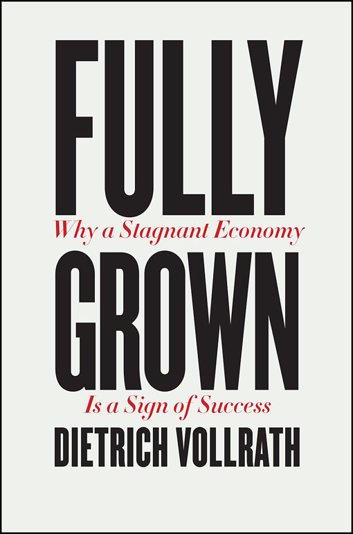 Fully Grown – Why a Stagnant Economy Is a Sign of Success