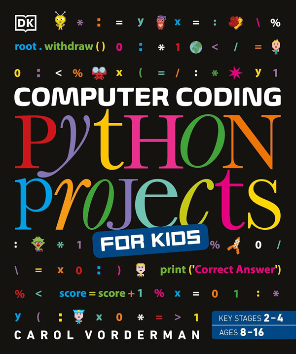 Computer Coding Python Projects For Kids A Stepbystep Visual Guide