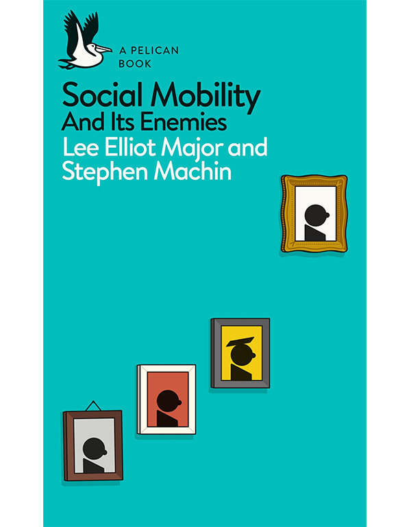 Social Mobility And Its Enemies