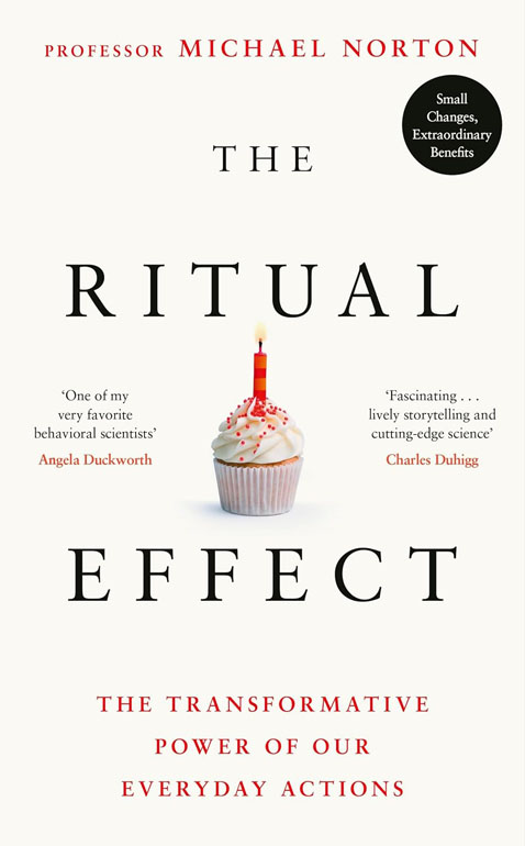 Cover: The Ritual Effect: The Transformative Power Of Our Everyday Actions