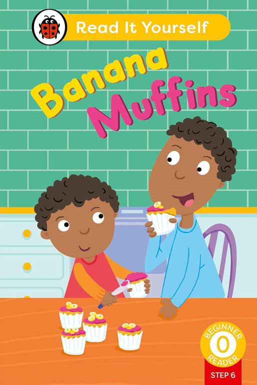 Banana Muffins (Phonics Step 6): Read It Yourself - L-0 Beginner Reader