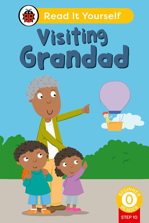 Visiting Grandad (Phonics Step 10): Read It Yourself - L-0 Beginner Reader