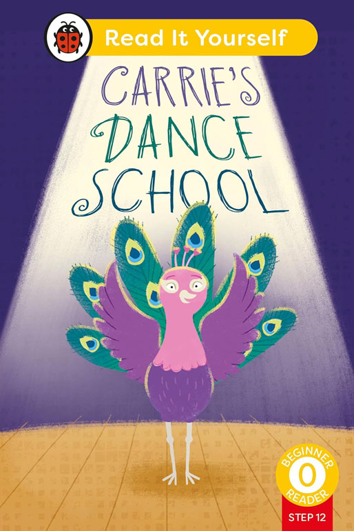 Carrie's Dance School (Phonics Step 12): Read It Yourself - L-0 Beginner Reader