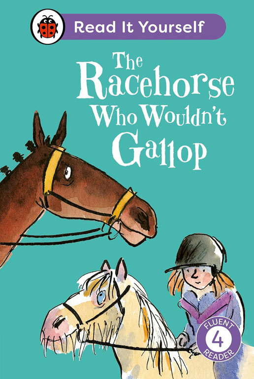 The Racehorse Who Wouldn't Gallop: Read It Yourself - L-4 Fluent Reader