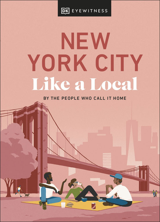 New York City Like A Local: By The People Who Call It Home