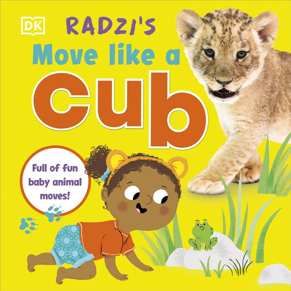 Cover: Radzis Move Like A Cub: Full Of Fun Baby Animal Moves