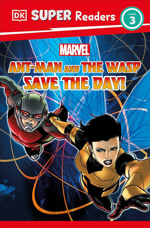 Cover: Dk Super Readers Level 3 Marvel Ant-Man And The Wasp Save The Day!