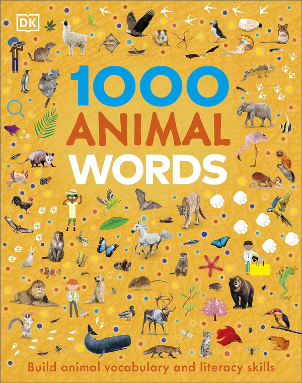 1000 Animal Words: Build Animal Vocabulary And Literacy Skills