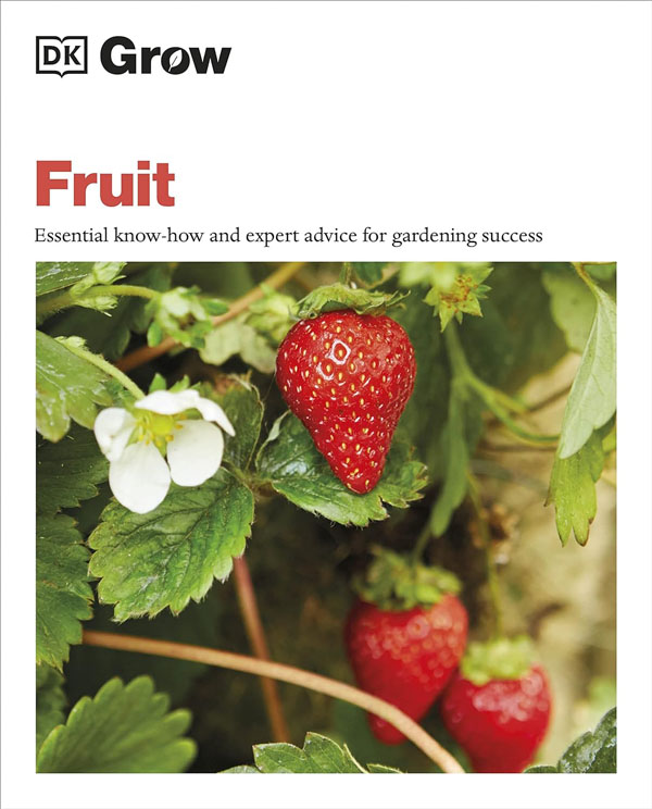 Grow Fruit: Essential Know-How And Expert Advice For Gardening Success