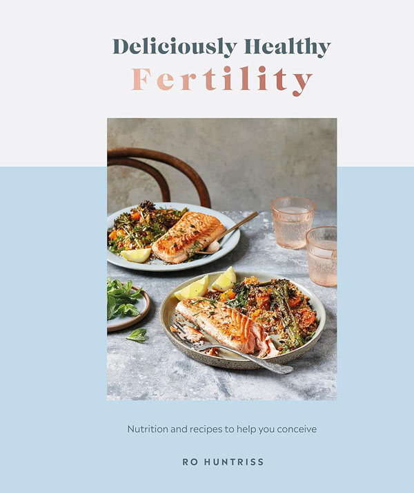Cover: Deliciously Healthy Fertility: Nutrition And Recipes To Help You Conceive