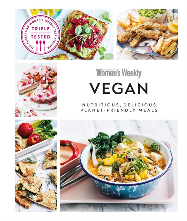 Australian Womens Weekly Vegan: Nutritious, Delicious Planet-Friendly Meals
