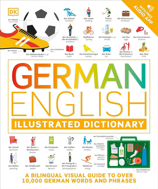 German English Illustrated Dictionary: A Bilingual Visual Guide To Over 10,000 German Words And Phrases