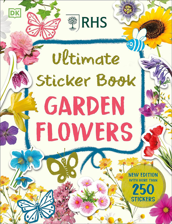 Rhs Ultimate Sticker Book Garden Flowers: New Edition With More Than 250 Stickers