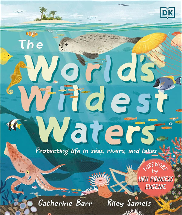 The Worlds Wildest Waters: Protecting Life In Seas, Rivers, And Lakes