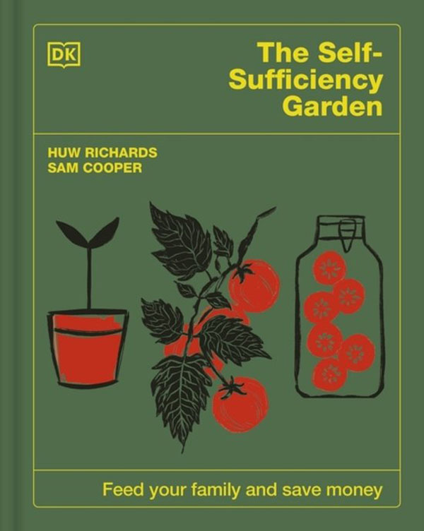 The Self-Sufficiency Garden: Feed Your Family and Save Money