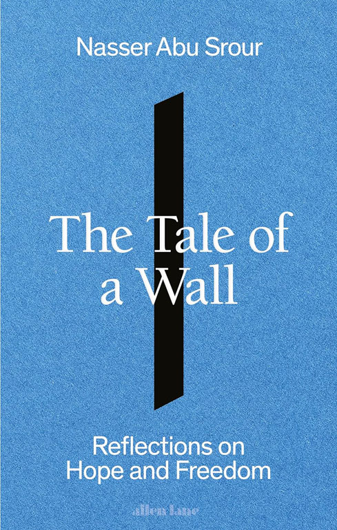 Cover: The Tale Of A Wall: Reflections On Hope And Freedom