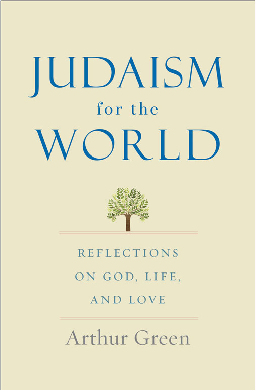 Judaism for the World – Reflections on God, Life, and Love