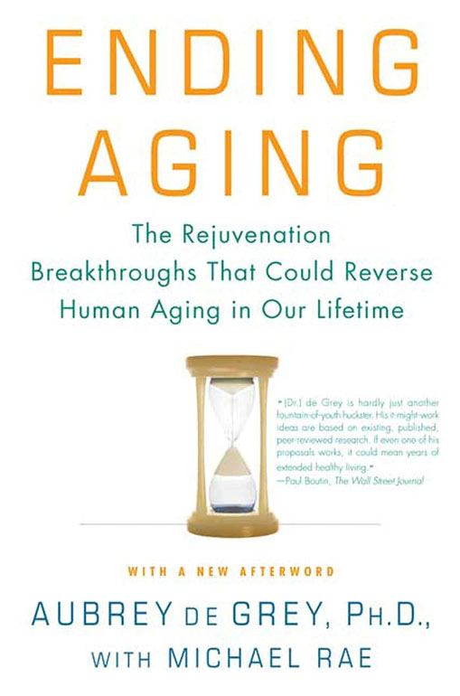 Cover: Ending Aging: The Rejuvenation Breakthroughs That Could Reverse Human Aging In Our Lifetime