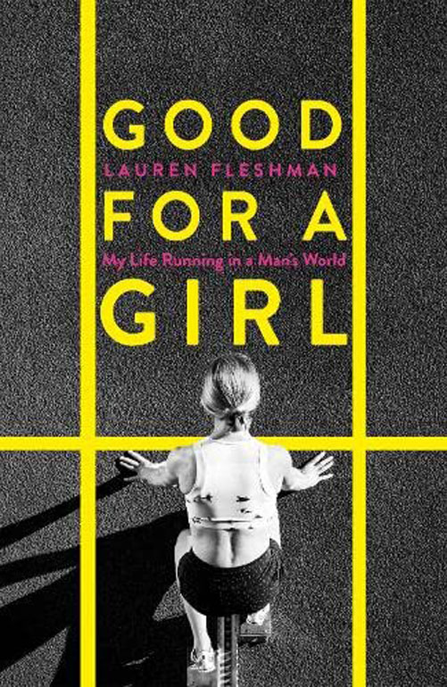Cover: Good For A Girl: My Life Running In A Mans World - The New York Times Bestseller -  Eye-Opening - Needs To Be Read By Anyone Involved In Womenهغےs Spo
