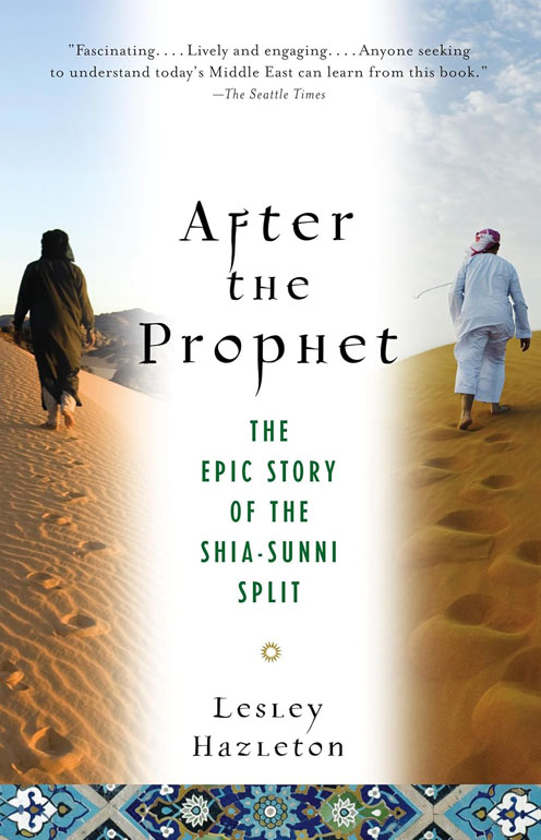 Cover: After the Prophet: The Epic Story of the Shia-Sunni Split in Islam