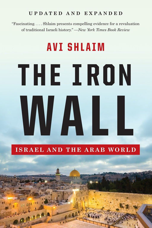 Cover: The Iron Wall: Israel and the Arab World
