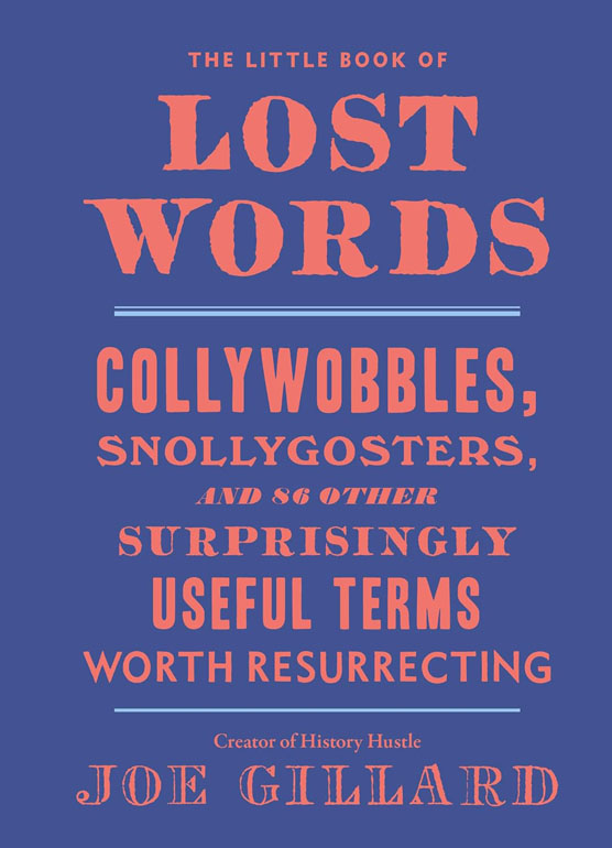 The Little Book Of Lost Words: Collywobbles, Snoll