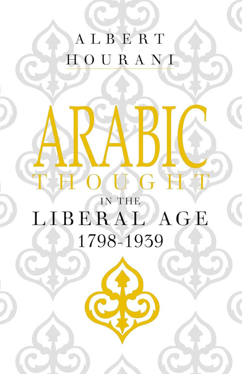 Cover: Arabic Thought in the Liberal Age 1798-1939