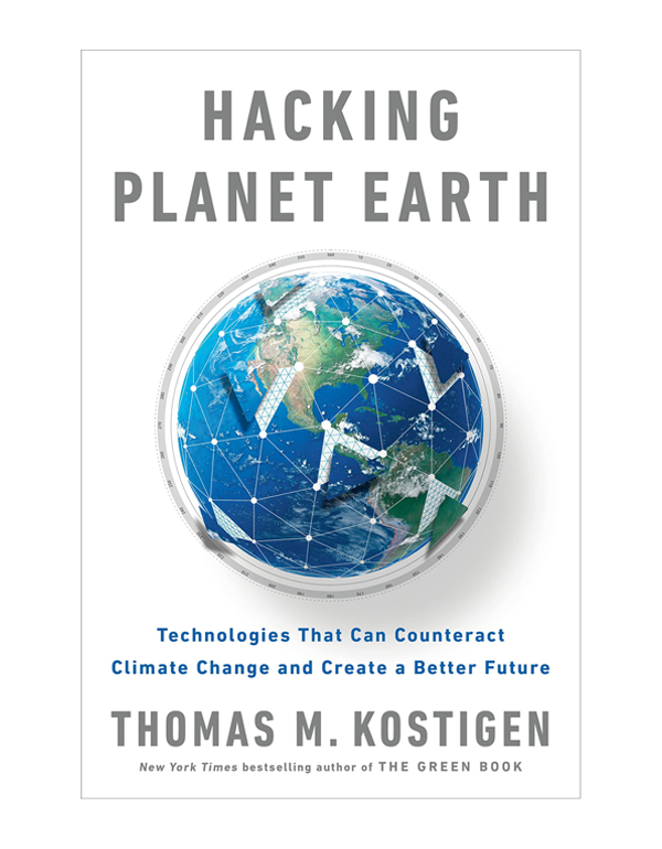 Cover: Hacking Planet Earth: Technologies That Can Counteract Climate Change and Create a Better Future