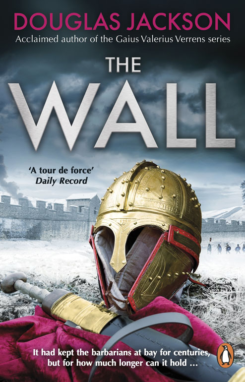 Cover: The Wall: The Pulse-Pounding Epic About The End Times Of An Empire