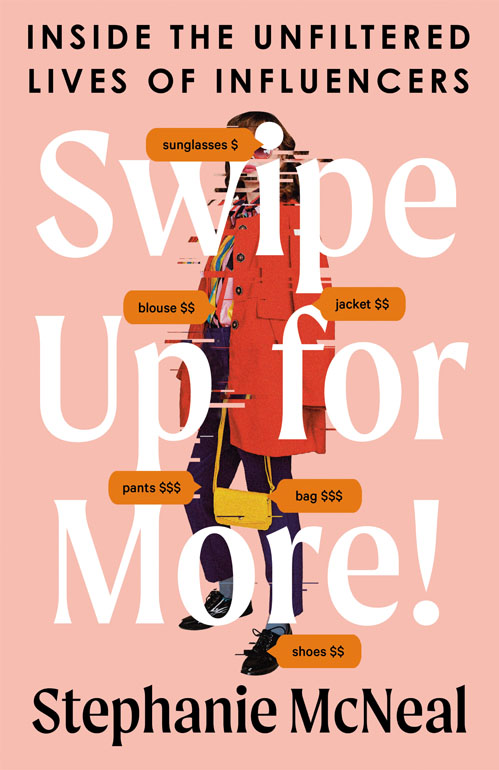 Cover: Swipe Up For More: Inside The Unfiltered Lives Of Influencers