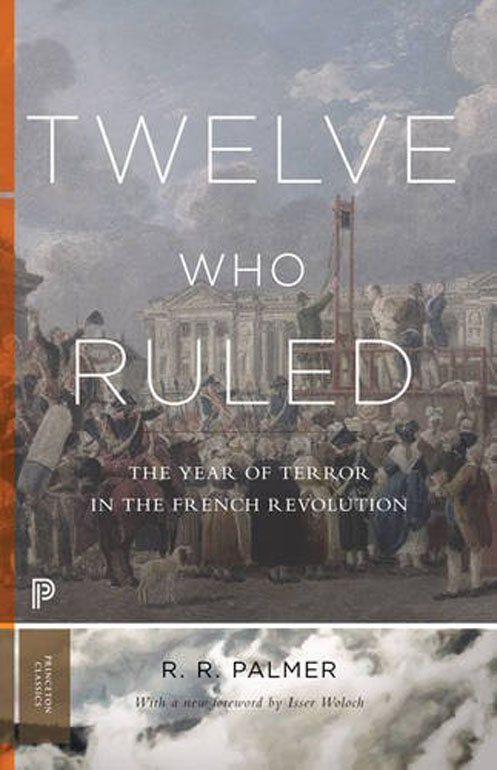 Twelve Who Ruled – The Year of Terror in the French Revolution