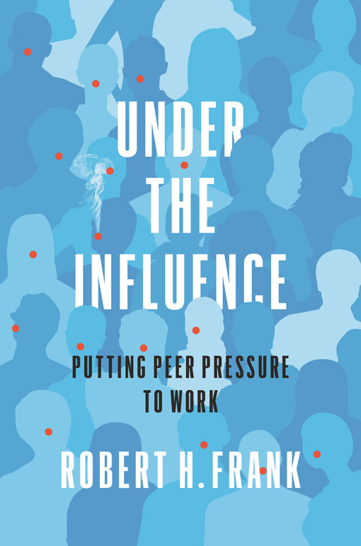 Under the Influence – Putting Peer Pressure to Work