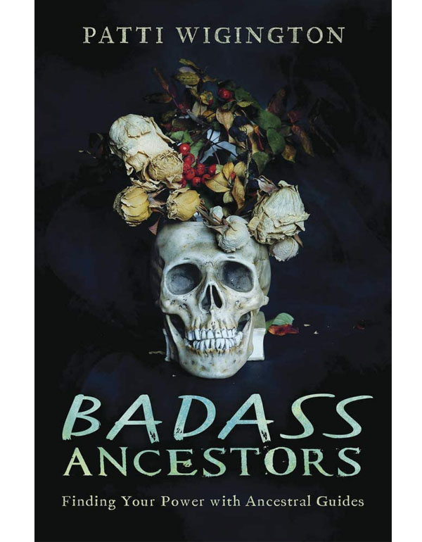 Badass Ancestors: Finding Your Power with Ancestral Guides