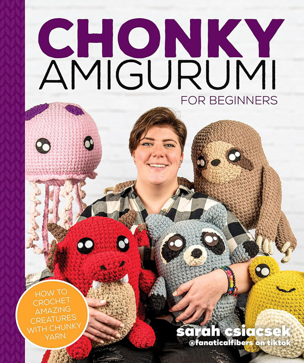 Cover: Chonky Amigurumi: How To Crochet Amazing Critters And Creatures With Chunky Yarn