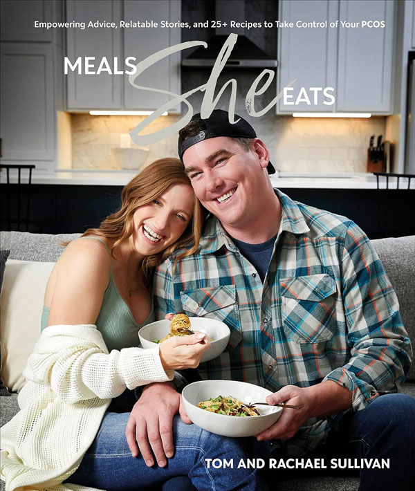 Cover: Meals She Eats: Empowering Advice, Relatable Stories, And Over 25 Recipes To Take Control Of Your Pcos
