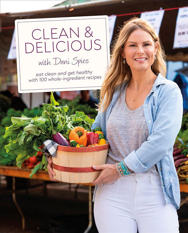 Clean And Delicious: Eat Clean And Get Healthy With 100 Whole-Ingredient Recipes