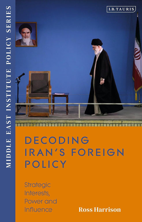 Decoding Iran’s Foreign Policy
